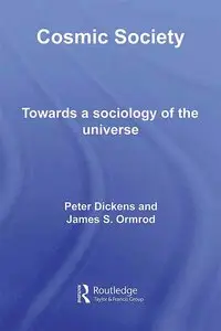 Cosmic Society: Towards a Sociology of the Universe