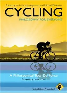 Cycling - Philosophy for Everyone: A Philosophical Tour de Force (repost)