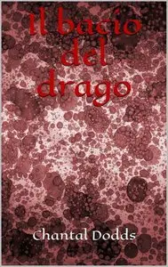 Chantal Dodds - La saga dei Guardiani Vol. 1 - Il bacio del drago