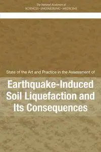 State of the Art and Practice in the Assessment of Earthquake-Induced Soil Liquefaction and Its Consequences