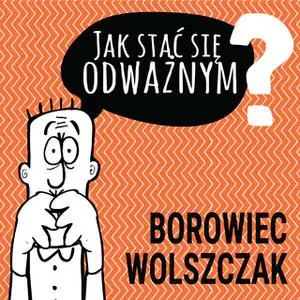 «Jak stać się odważnym» by PII Polska