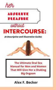 Her ABSOLUTE PLEASURE without intercourse