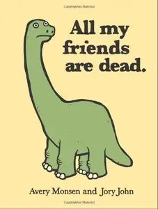 All My Friends Are Dead by Avery Monsen and Jori John