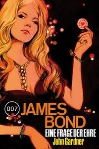 «James Bond - Band 19: Eine Frage der Ehre» by John Gardner