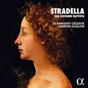 Le Banquet Céleste & Damien Guillon - Stradella: San Giovanni Battista (2020)