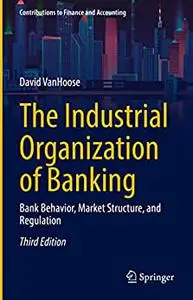 The Industrial Organization of Banking