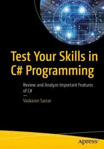 Test Your Skills in C# Programming : Review and Analyze Important Features of C#