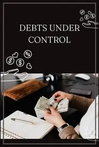 Debts under Control: Strategies for Financial Freedom