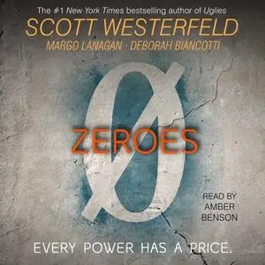 «Zeroes» by Scott Westerfeld,Margo Lanagan,Deborah Biancotti