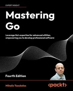 Mastering Go - Fourth Edition
