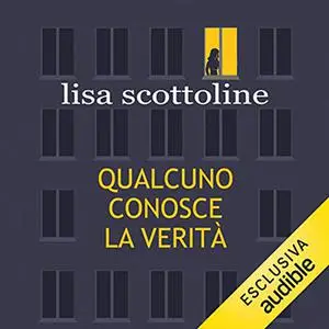 «Qualcuno conosce la verità» by Lisa Scottoline