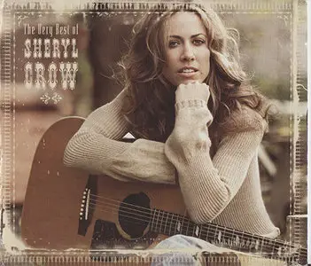 Sheryl Crow - The Very Best Of Sheryl Crow (2003, A&M Records # B0010918-02) [US version, repost]