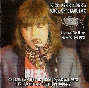 Rick Derringer's Rock Spectacular - Live At The Ritz, New York-1982 (2009)