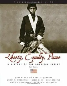Liberty, Equality, Power: A History of the American People, Volume I: To 1877 [Repost]