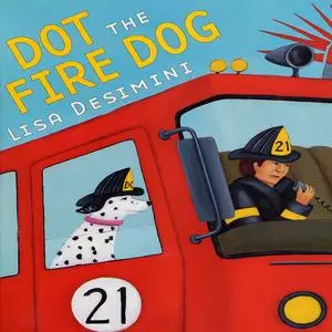 «Dot The Fire Dog» by Lisa Desimini