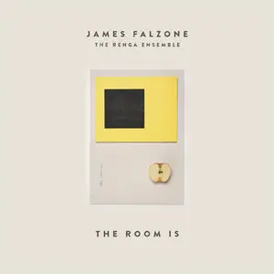 James Falzone's Renga Ensemble - The Room Is (2015) [Official Digital Download 24-bit/96kHz]
