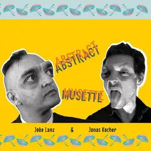 Joke Lanz & Jonas Kocher - Abstract Musette (2020) [Official Digital Download]