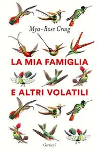 Mya-Rose Craig - La mia famiglia e altri volatili