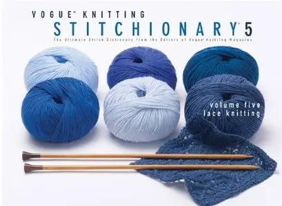 Vogue Knitting Stitchionary Volume Five: Lace Knitting
