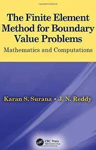 The Finite Element Method for Boundary Value Problems: Mathematics and Computations