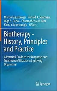 Biotherapy - History, Principles and Practice: A Practical Guide to the Diagnosis and Treatment of Disease using Living