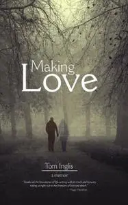«Making Love» by Tom Inglis