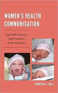 Women’s Health Communication: High-Risk Pregnancy and Premature Birth Narratives