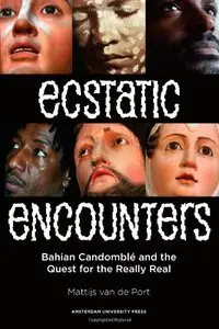 Ecstatic Encounters: Bahian Candomble and the Quest for the Really Real (repost)