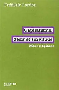 Capitalisme, désir et servitude