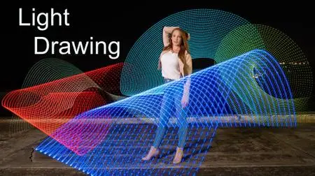 Drawing with Light: Creative Techniques for Spectacular Photographs