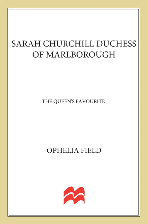Sarah Churchill Duchess of Marlborough: The Queen's Favourite