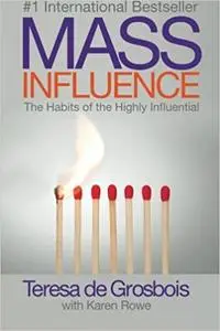 Mass Influence: The Habits of the Highly Influential