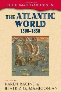 The Human Tradition in the Atlantic World, 1500–1850 (repost)