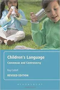 Children's Language: Revised Edition: Consensus and Controversy