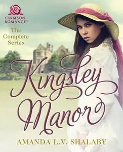 «Kingsley Manor» by Amanda L.V. Shalaby