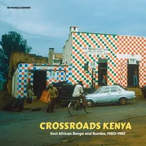 VA - Crossroads Kenya: East African Benga and Rumba, 1980-1985 (2022)