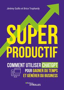 Superproductif - Jérémy Guillo, Brice Trophardy