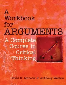 Workbook for Arguments: A Complete Course in Critical Thinking 