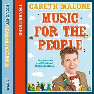 «Music for the People» by Gareth Malone