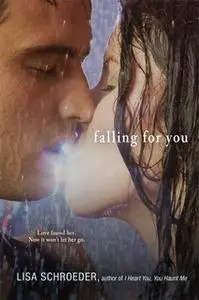 «Falling for You» by Lisa Schroeder