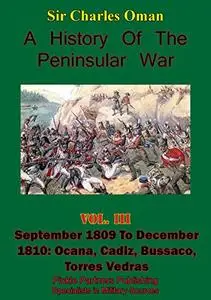 A History of the Peninsular War, Volume III September 1809 to December 1810