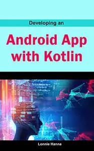 Developing An Android App With Kotlin