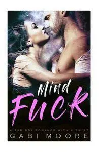 Mindfuck - A Bad Boy Romance With A Twist