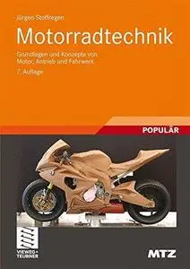 Motorradtechnik: Grundlagen und Konzepte von Motor, Antrieb und Fahrwerk