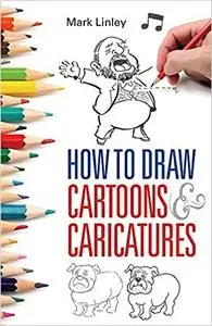 How to Draw Cartoons and Caricatures