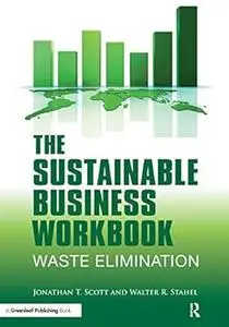 The Sustainable Business Workbook: A Practitioner's Guide to Achieving Long-Term Profitability and Competitiveness