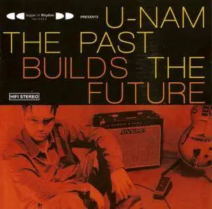 U-Nam - The Past Builds The Future (2005)