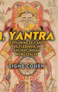 I, Yantra: Exploring Self and Selflessness in Ancient Indian Robot Tales