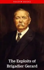 «The Exploits of Brigadier Gerard» by Arthur Conan Doyle