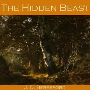 «The Hidden Beast» by J.D.Beresford